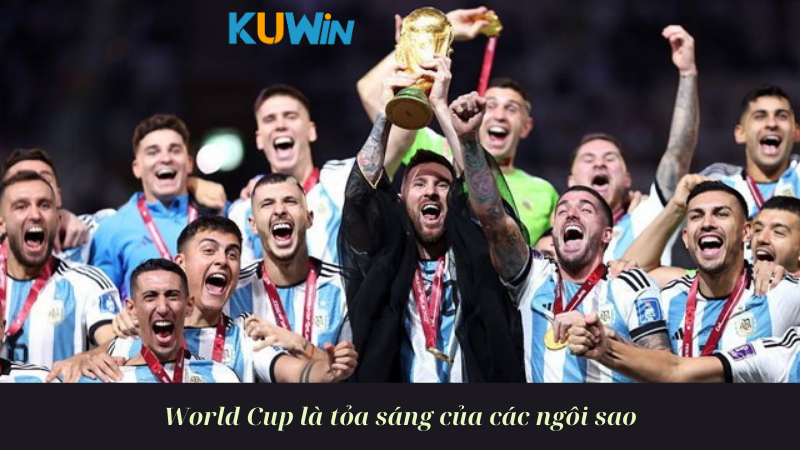 World Cup là tỏa sáng của các ngôi sao